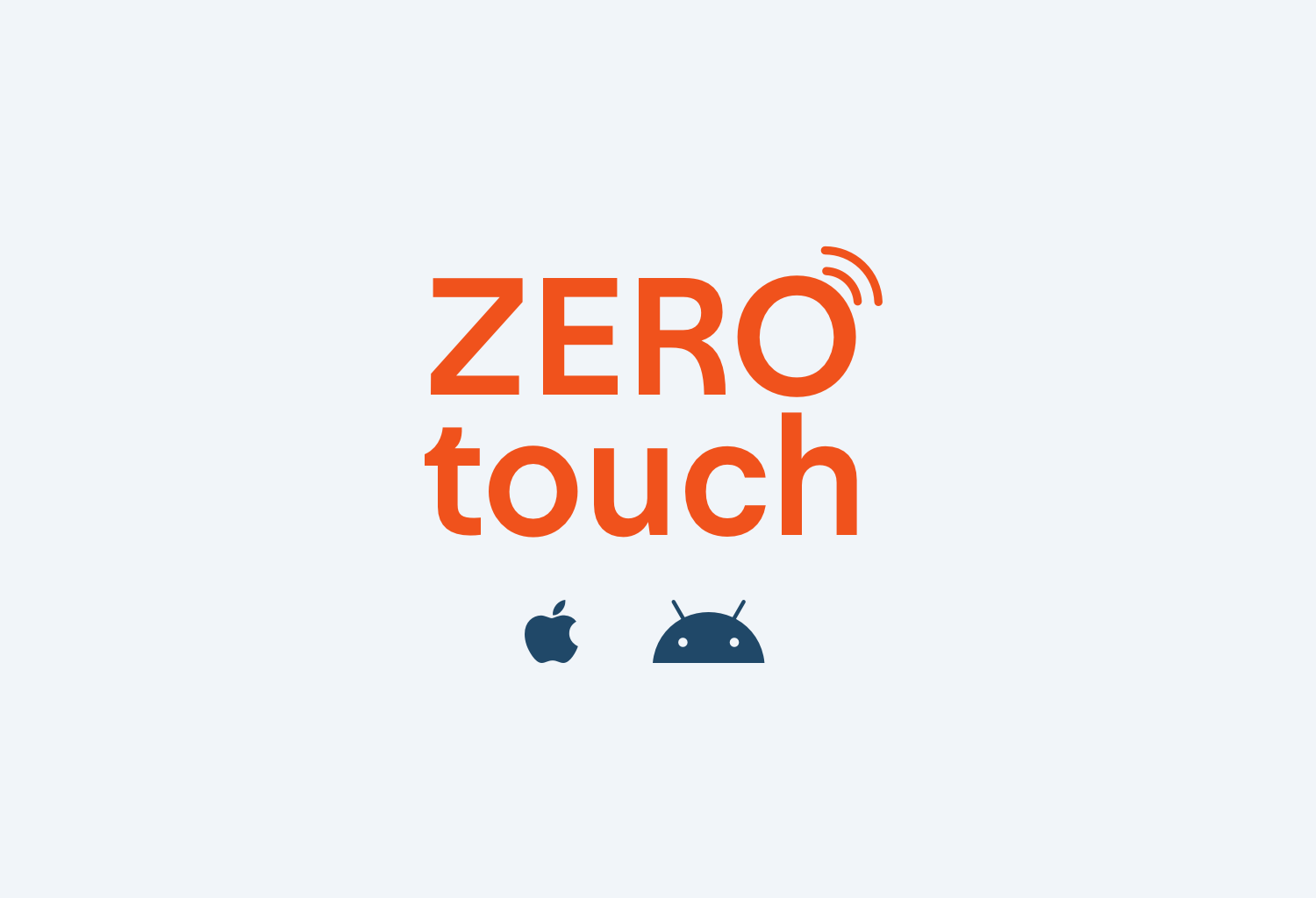 Zero Touch